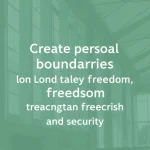 Создавать личные границы для долгосрочной психологической свободы и безопасности